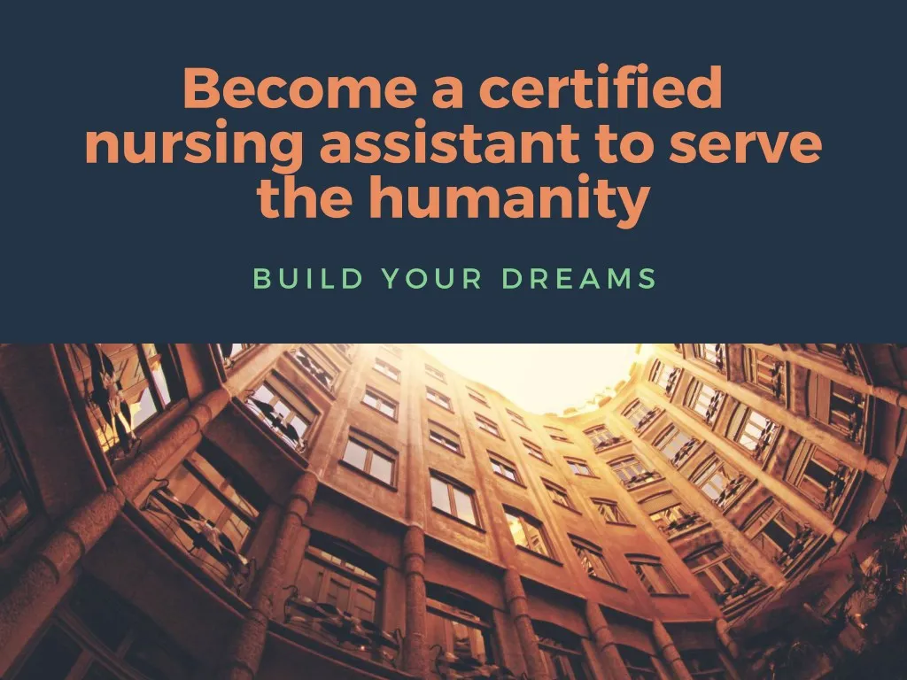 become a certified nursing assistant to serve