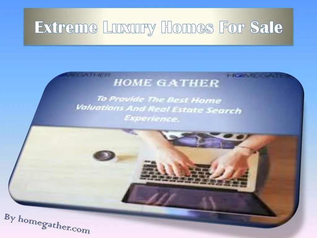 e xtreme luxury homes for sale