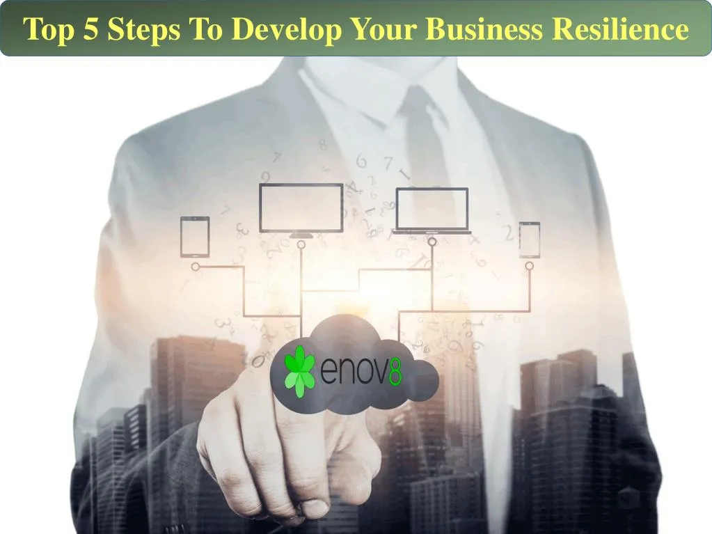 top 5 steps to develop your business resilience