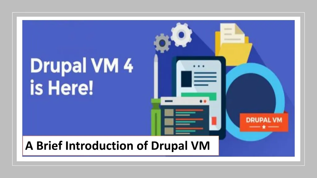 a brief introduction of drupal vm