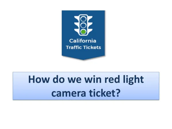 How do we win red light camera ticket?