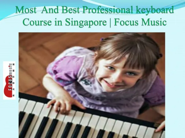 Most And Best Professional keyboard Course in Singapore | Focus Music
