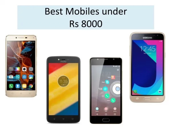 Best Mobile Under 8000 Rupees (Top 10 Picked) 2017