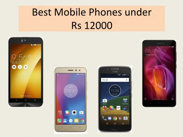 Best Phone Under 12000 Rupees In 2017 (Top 10 Picked)