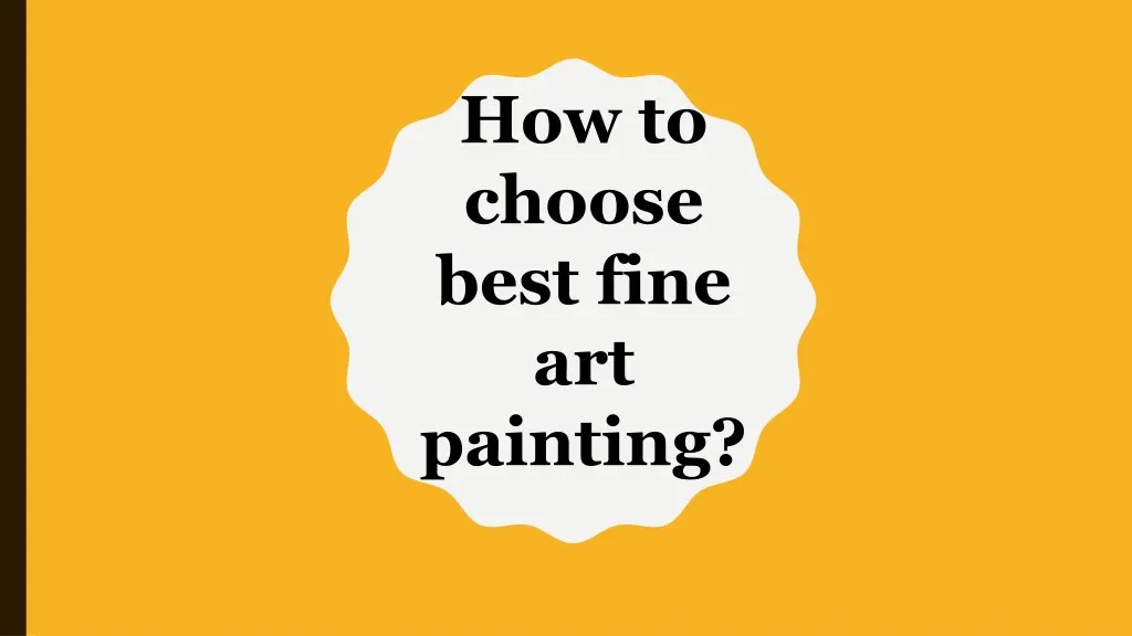 how to choose best fine art painting