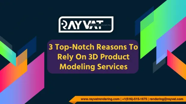 3 Top-Notch Reasons To Rely On 3D Product Modeling Services