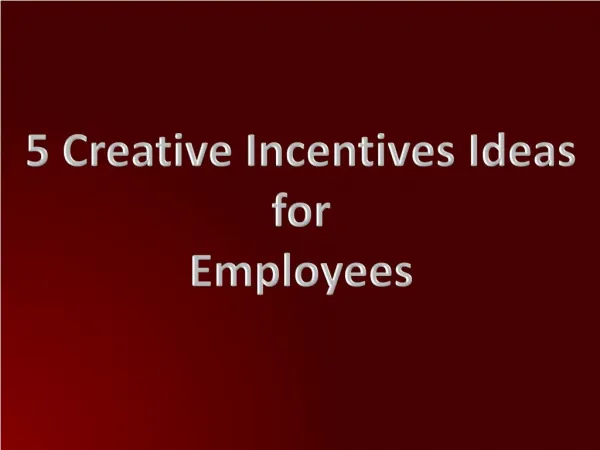 5 Creative Incentives Ideas for Employees