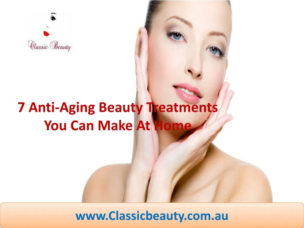 7 anti aging beauty treatments you can make