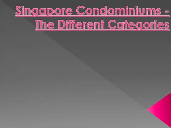 The Different Categories OfSingapore Condominiums