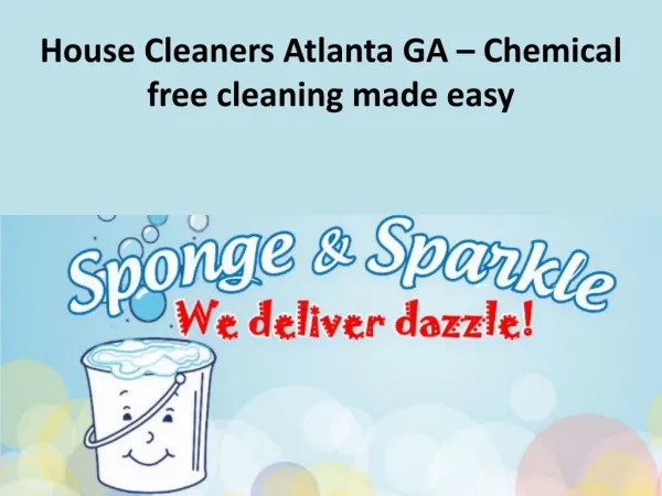 House Cleaners Atlanta GA – Chemical Free Cleaning Made Easy