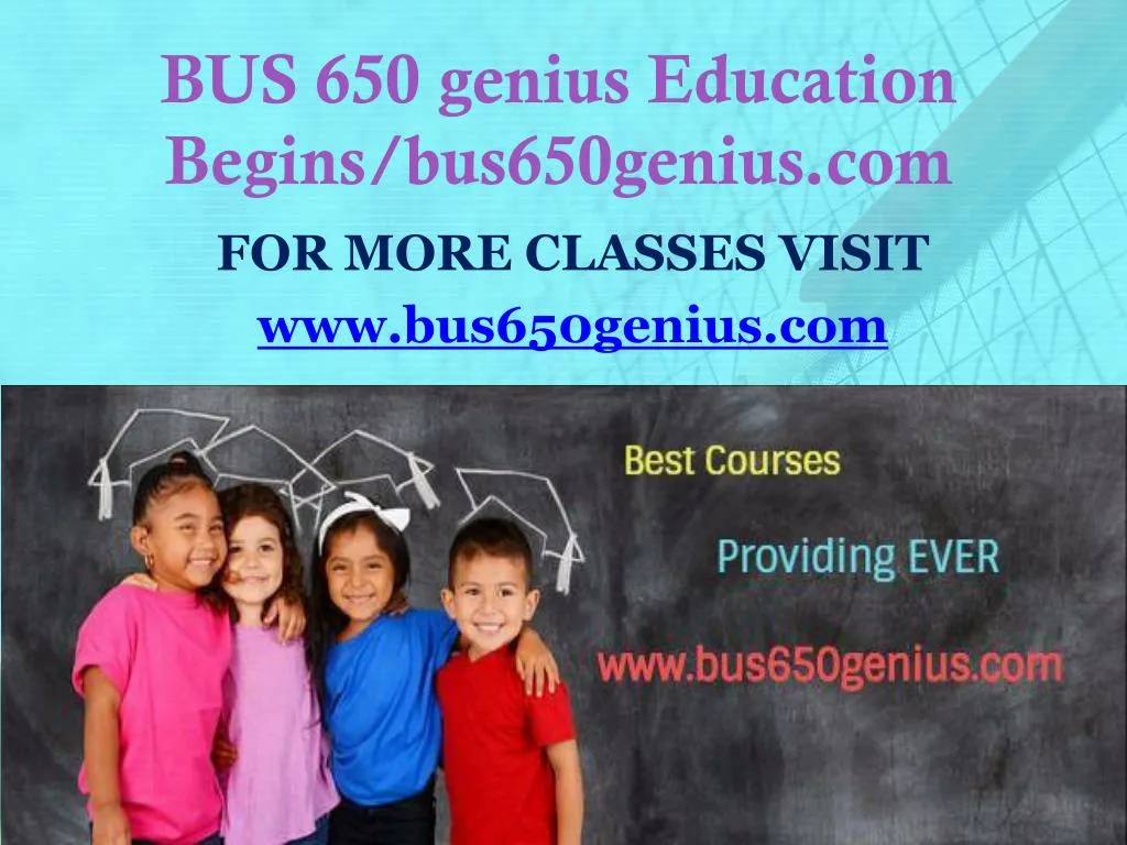 bus 650 genius education begins bus650genius com