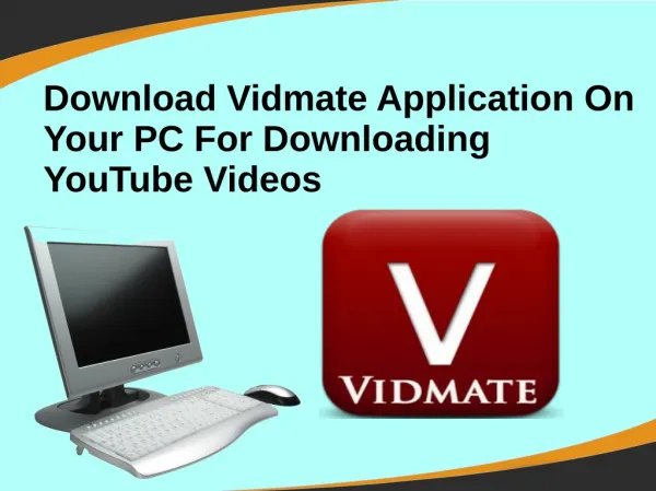 Download Vidmate Application On Your Pc For Downloading Youtube Videos