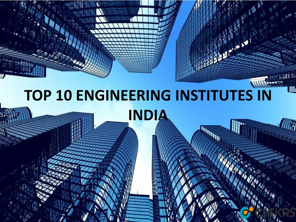 top 10 engineering institutes in india
