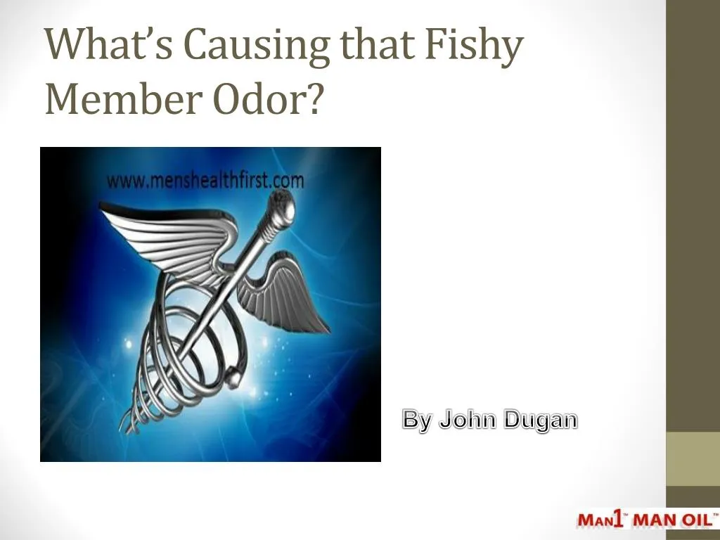 what s causing that fishy member odor
