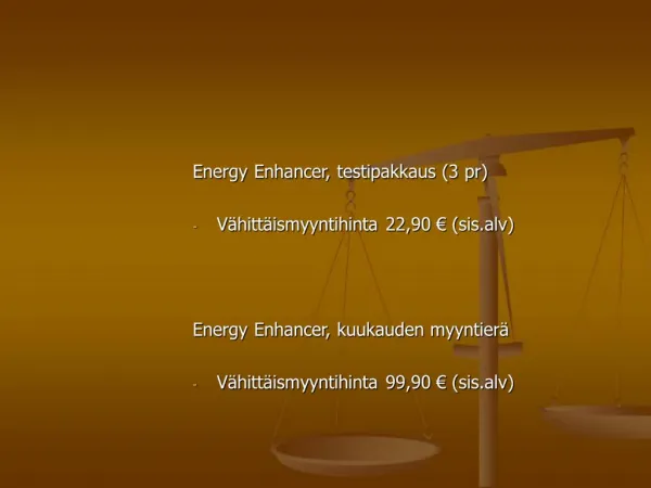 Energy Enhancer, testipakkaus 3 pr V hitt ismyyntihinta 22,90 sis.alv Energy Enhancer, kuukauden myyntier V hitt