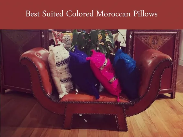 Best Suited Colored Moroccan Pillows