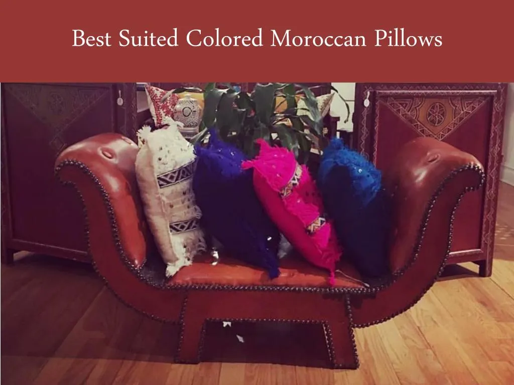 best suited colored moroccan pillows