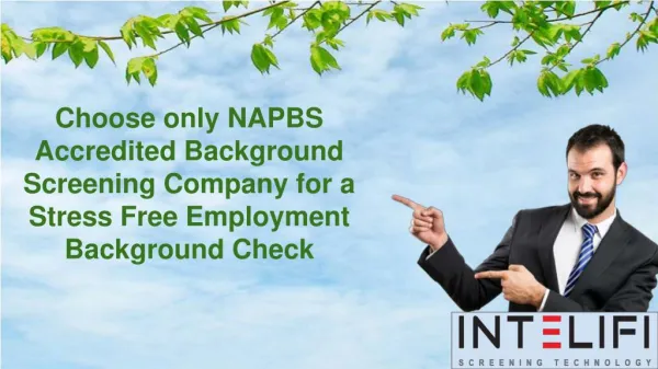Choose only NAPBS Accredited Background Screening Company for a Stress Free Employment Background Check