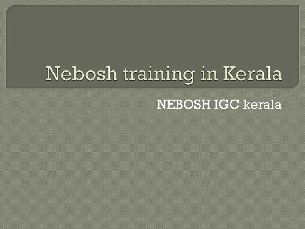 nebosh training in kerala