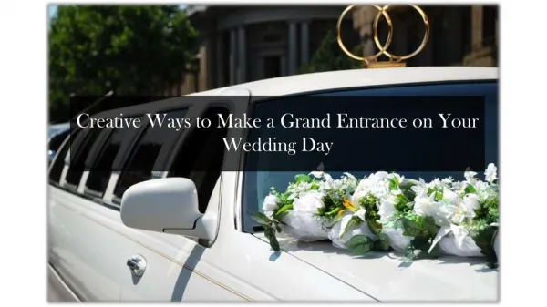 Creative Ways to Make a Grand Entrance on Your Wedding Day