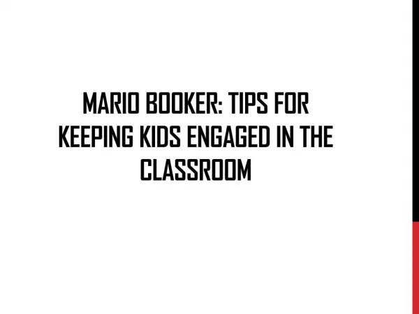 Mario Booker: Tips for Keeping Kids Engaged in the Classroom