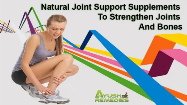 Natural Joint Support Supplements To Strengthen Joints And Bones