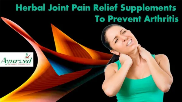 Herbal Joint Pain Relief Supplements To Prevent Arthritis