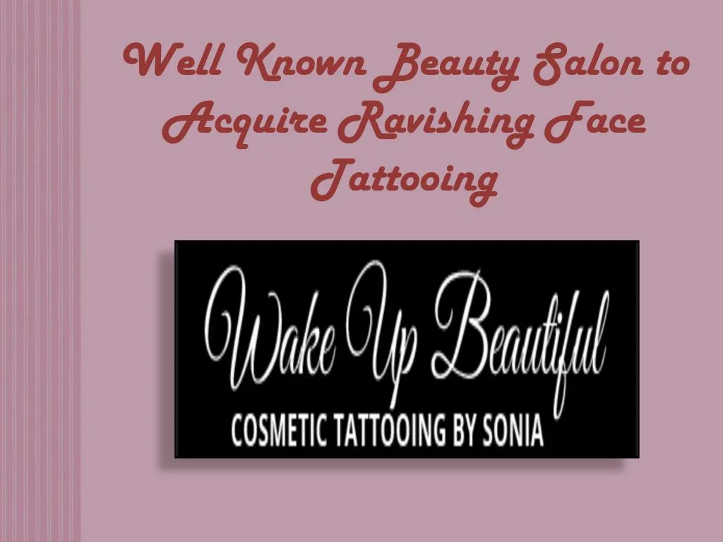 well known beauty salon to acquire ravishing face tattooing