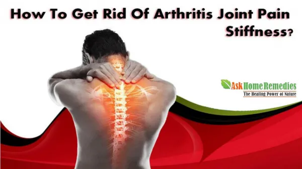 How To Get Rid Of Arthritis Joint Pain Stiffness?