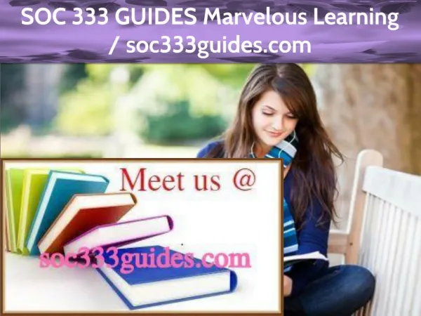 SOC 333 GUIDES Marvelous Learning /soc333guides.com