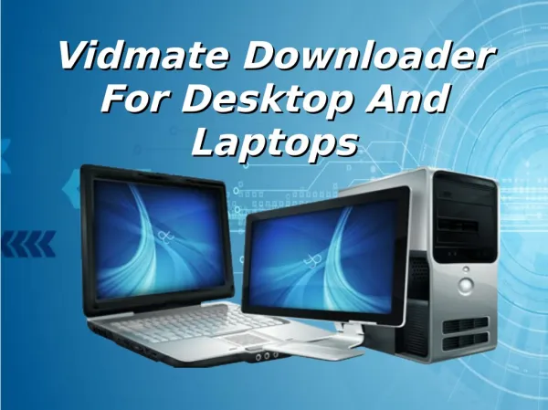 Vidmate Downloader For Desktop And Laptops