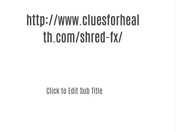 www.cluesforhealth.com/shred-fx