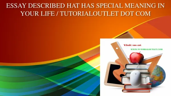 ESSAY DESCRIBED HAT HAS SPECIAL MEANING IN YOUR LIFE / TUTORIALOUTLET DOT COM