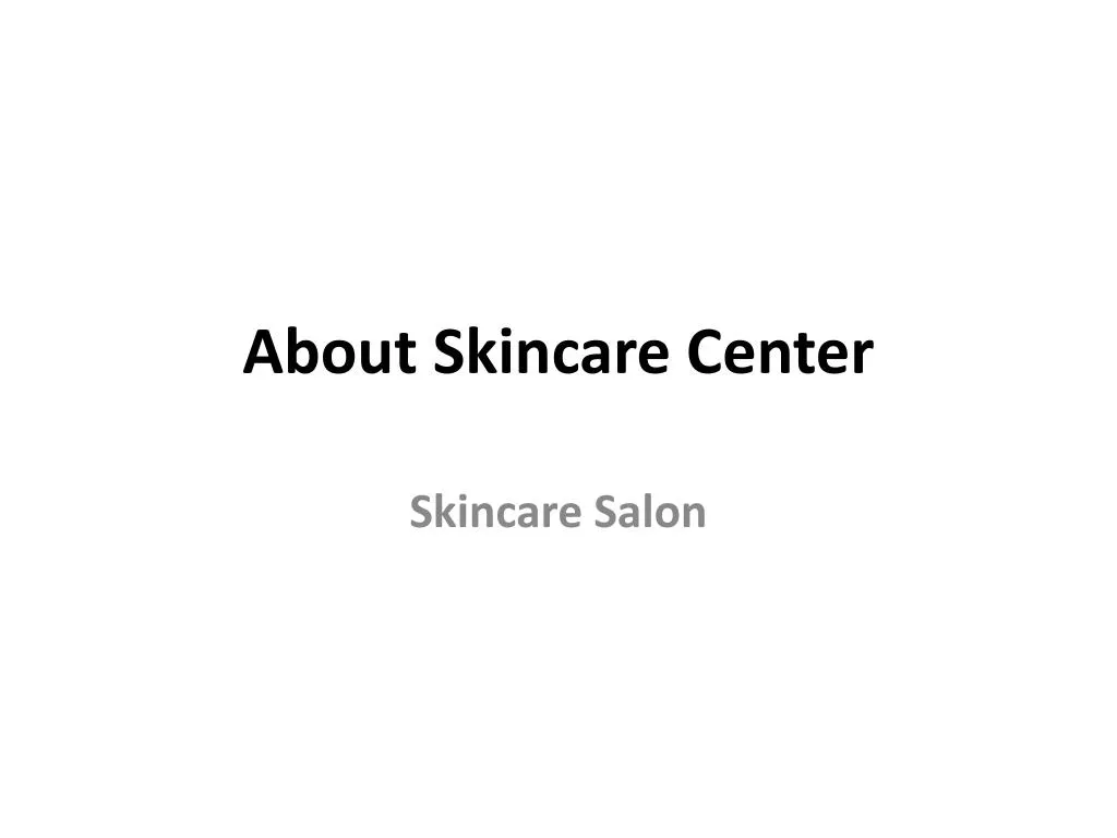 about skincare center
