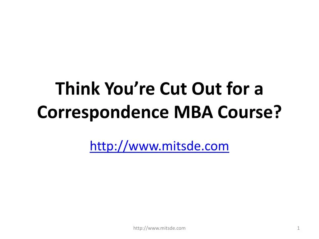 think you re cut out for a correspondence mba course