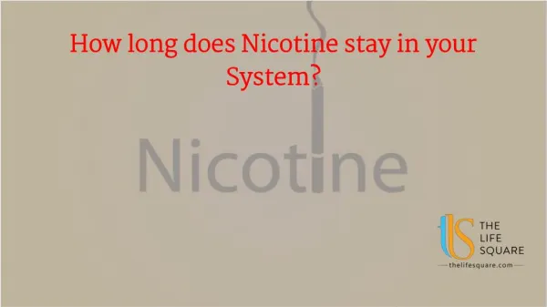 How long does nicotine stay in your system?