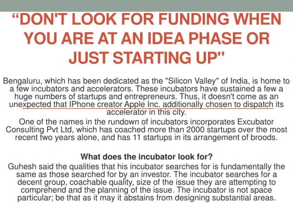 "Don't Look For Funding When You Are At an Idea Phase or Just Starting Up"