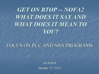 GET ON BTOP -- NOFA2 WHAT DOES IT SAY AND WHAT DOES IT MEAN TO YOU - slide 1