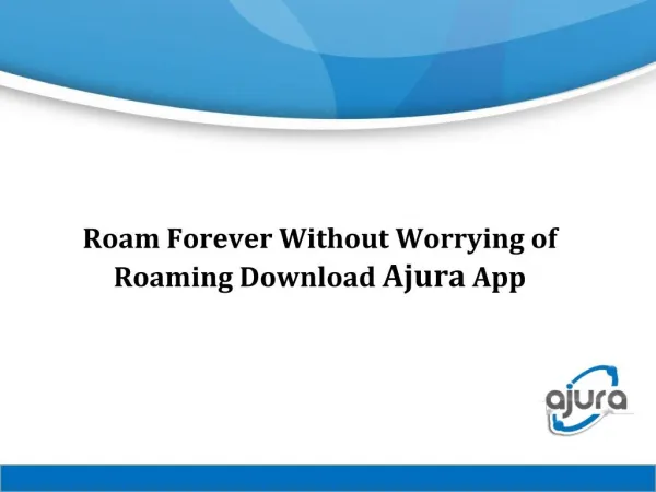 Download Ajura App and Roam without Boundaries