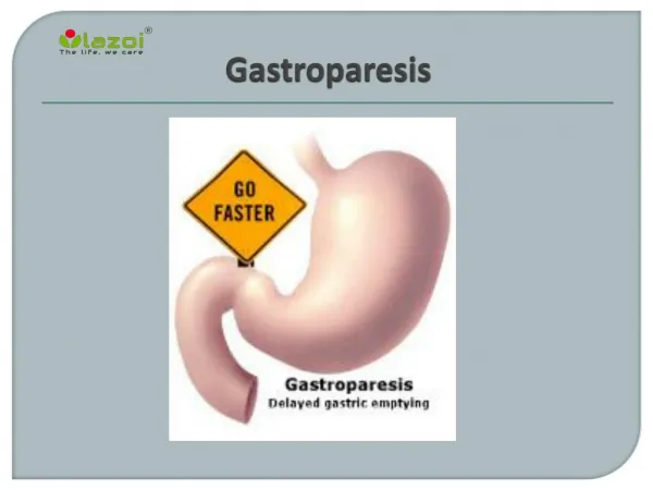 Gastroparesis: Causes, Symptoms, Diagnosis and Treatment