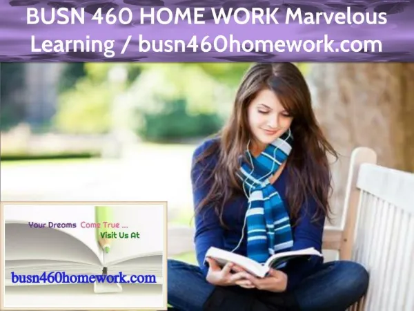 BUSN 460 HOMEWORK Marvelous Learning / busn460homework.com