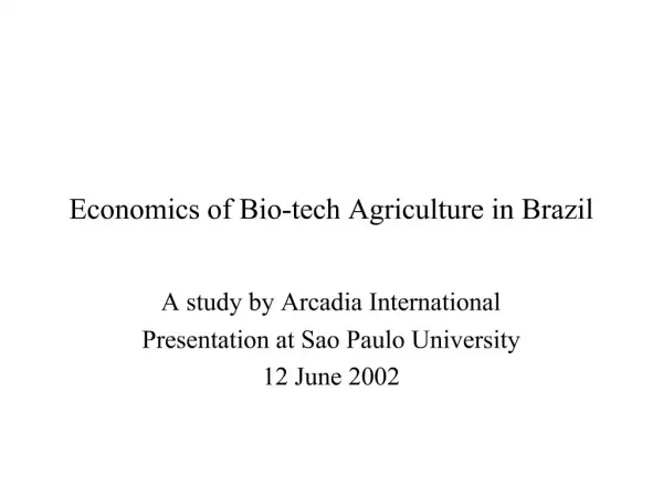 Economics of Bio-tech Agriculture in Brazil