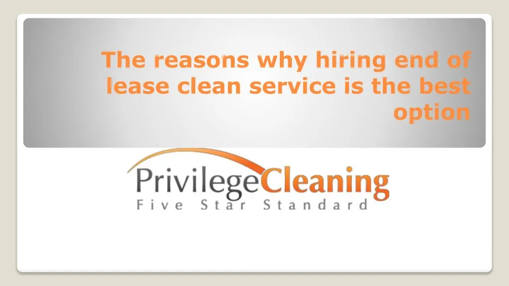 the reasons why hiring end of lease clean service is the best option