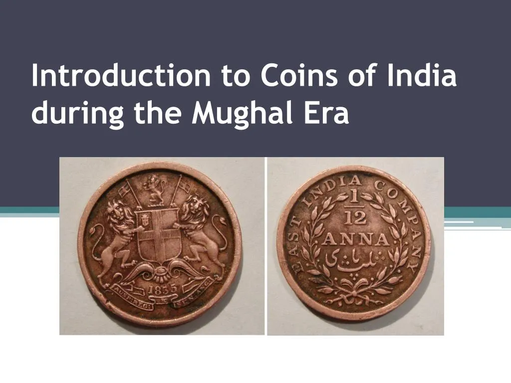 introduction to coins of india during the mughal era