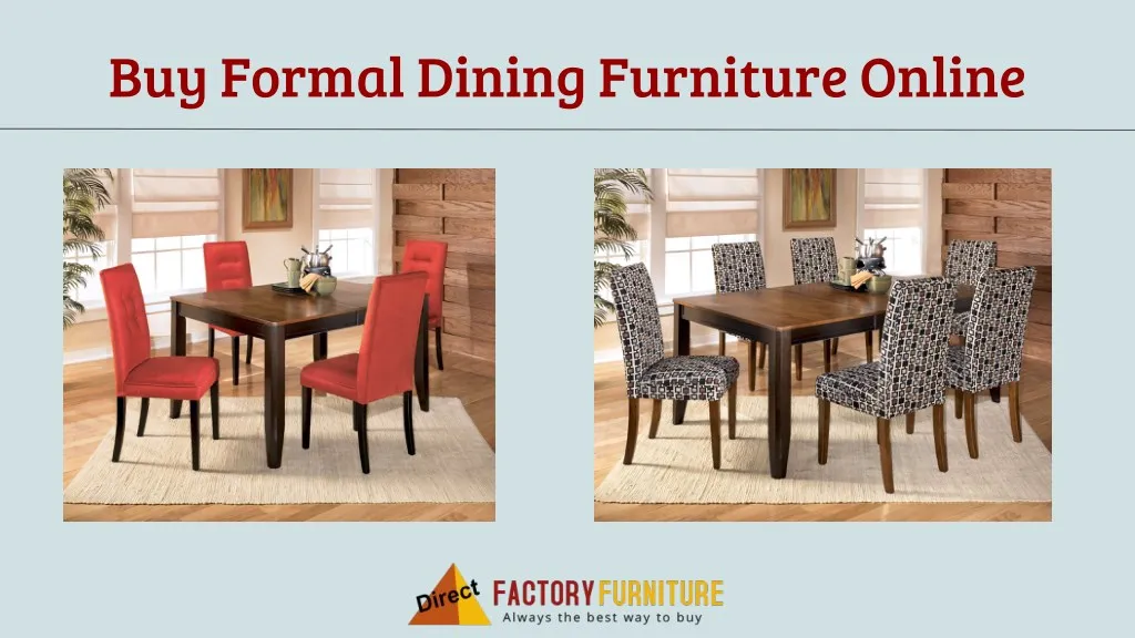 Ppt Buy Formal Dining Furniture Online Powerpoint Presentation Free Download Id 7634213