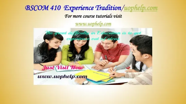 BSCOM 410 Experience Tradition/uophelp.com