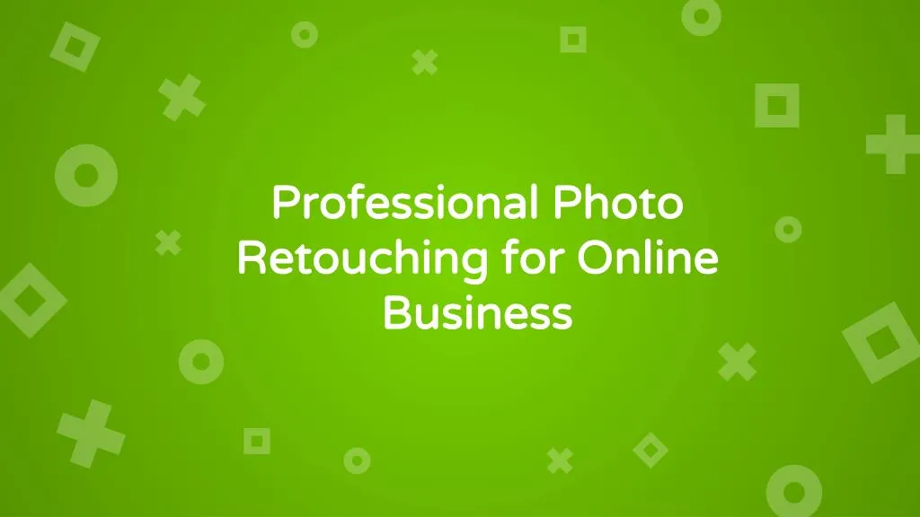 professional photo retouching for online business