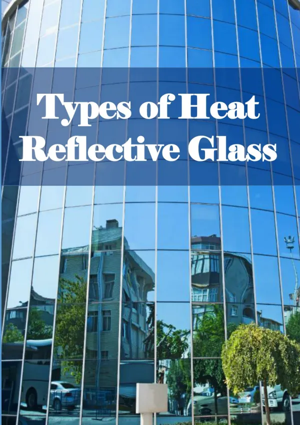 Types of Heat Reflective Glass