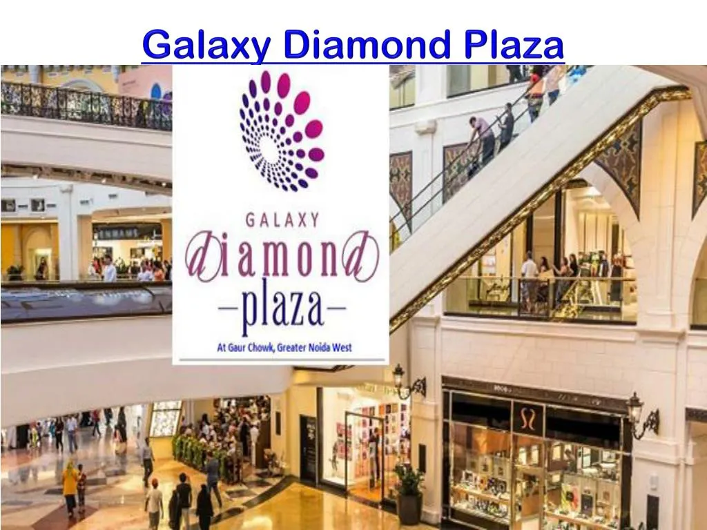 galaxy diamond plaza