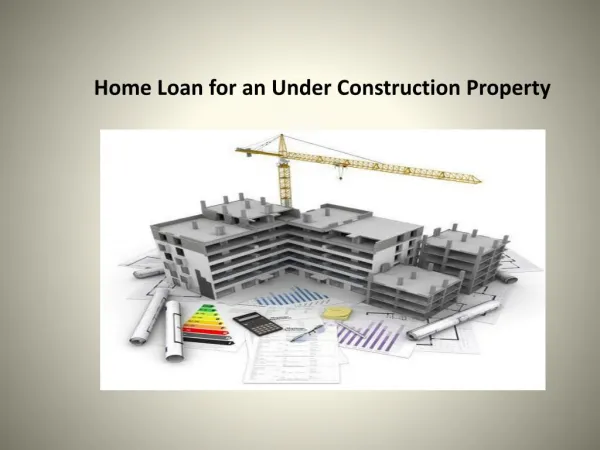 Home Loan for an Under Construction Property